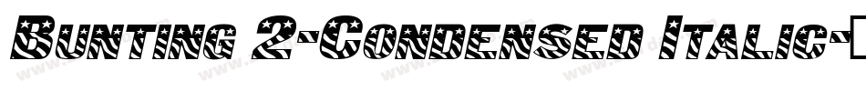 Bunting 2-Condensed Italic字体转换
